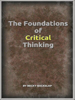 cover image of The Foundations of Critical Thinking